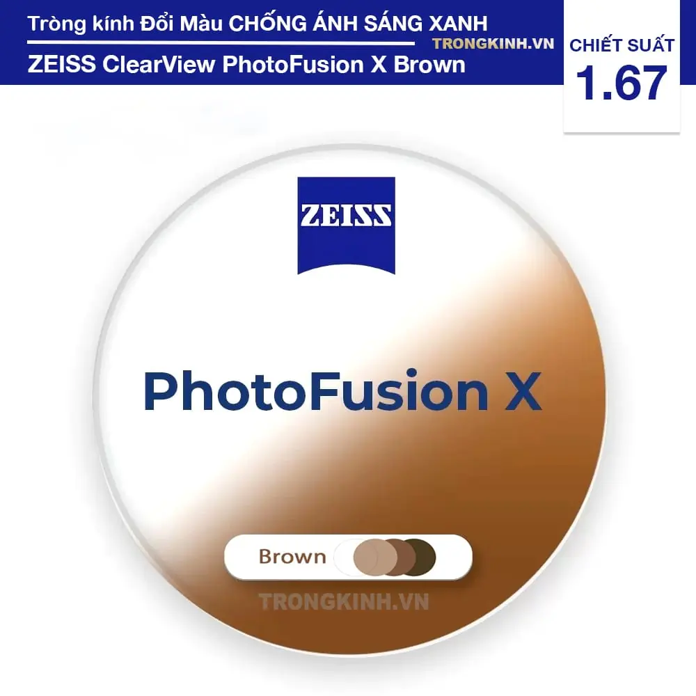 Tròng kính siêu mỏng Đổi Màu Chống Ánh Sáng Xanh Zeiss PhotoFusion X Brown 1.67